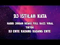 Download Lagu DJ ISTILAH KATA - HABIB JINDAN REMIX FULL BASS VIRAL TIKTOK TERBARU!! DJ ENTE KADANG KADANG