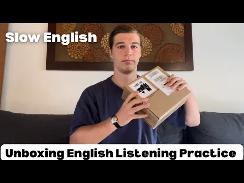 Slow English: Unboxing English Listening Practice