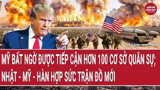 Vấn đề hôm nay 8/9: Mỹ bất ngờ được tiếp cận hơn 100 cơ sở quân sự; Nhật-Mỹ-Hàn hợp sức trận đồ mới