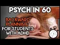 Backward Planning for Students with AD Psych in 60