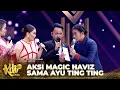 Lagu Aksi Magic peserta Haviz bersama Ayu Ting ting | KONTES DANGDUT INDONESIA 2020