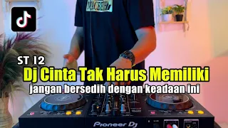 dj jangan bersedih dengan keadaan ini remix cinta tak harus memiliki viral tiktok