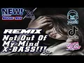 Download Lagu REMIX Not Out Of My Mind X-BASS!!!