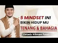 Download Lagu TANAMKAN 5 MINDSET INI DI DALAM HATIMU, AGAR HIDUP TENANG DAN BAHAGIA | USTADZ HILMAN FAUZI TERBARU MP3