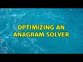 Optimizing an Anagram Solver 3 Solutions