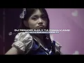 Lagu DJ TENANG AJA X YA CUMA KAMU BY JAYA SOPAN FT NESS FX VIRAL TIKTOK MENGKANEE