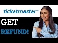 How To Get Ticketmaster Refund 2025