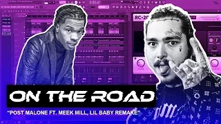 post malone on the road fl studio remake ft meek mill lil baby flp