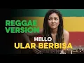 Lagu HELLO - ULAR BERBISA | COVER REGGAE BY JMT MUSIC