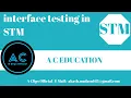 interface testing STM A C EDUCATION