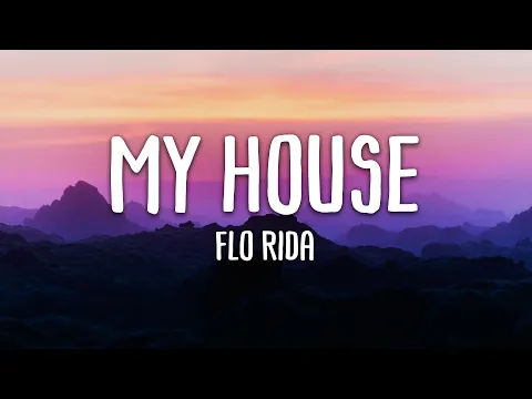 Download MP3 My House - Flo Rida (Lyrics)