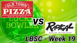 LBSC Week 19 - Old Town Pizza vs Radical