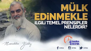 Mülk edinmekle ilgili temel prensipler nelerdir?