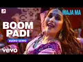 Boom Padi - Maja Ma |Audio Song |Madhuri Dixit |Shreya Ghoshal,Osman Mir,Siddharth-Souumil