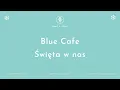 Download Lagu Blue Cafe - Święta w nas (Karaoke/Instrumental)