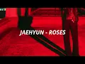 JAEHYUN 재현 - ROSES LYRICS