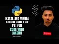 Installing visual studio code for Python Code with Lakshit Python tutorial