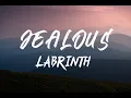 Download Lagu LABRINTH - Jealous (Lyrics)