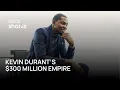 Kevin Durant s 300M Business Empire