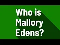 Who is Mallory Edens