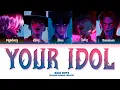 Download Lagu SAJA BOYS 'Your Idol' Lyrics (Color Coded Lyrics)