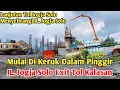 MULAI DI KERUK DALAM PINGGIR JALAN JOGJA SOLO EXIT TOL KALASAN TOL JOGJA SOLO