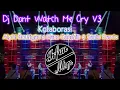 Download Lagu Dj Dont Watch Me Cry Pt. 3 - Alpi Bourigan x Hans Kenshin x Senix Remix