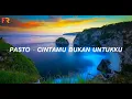 Download Lagu Pasto - Cintamu Bukan Untukku ( Lirik Lagu ) - ( Ost Dari Jendela Smp )