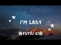 Download Lagu I'm lady (Aku pegang kendali suarakan kata hati) - PUTRI CI - lirik lagu