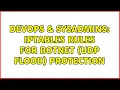 DevOps SysAdmins iptables rules for botnet UDP flood protection 2 Solutions