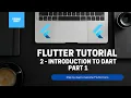 Flutter Tutorial for Beginners 2 - Introduction to dart part 1