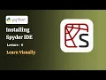 How to Install Spyder IDE Lecture - 6 Beginner Python Tutorial Course for Web Development