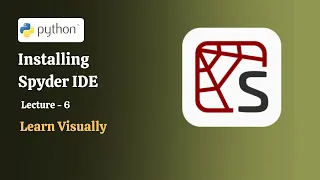 How to Install Spyder IDE Lecture - 6 Beginner Python Tutorial Course for Web Development