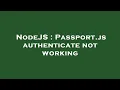 NodeJS Passport js authenticate not working