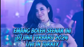 Download DJ UNA TERBARU 2024 LIVE IN TURKEY_FULL BASS_EMANG BOLEH SE ENAK INI MP3