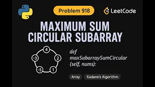 LeetCode 918 Maximum Sum Circular Subarray Python Solution Kadane s Algorithm