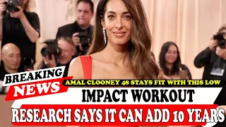 Amal Clooney 48 Stays Fit With This Low Impact Workout Research Says It Can Add 10 Years