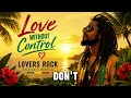Love Without Control  | Lovers Rock