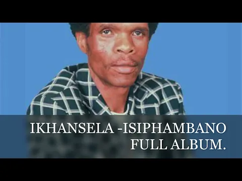 Download MP3 I KHANSELA - ISIPHAMBANO FULL ALBUM.