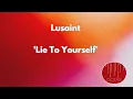 LUSAINT - Lie To Yourself