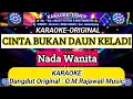 Download Lagu 𝗖𝗜𝗡𝗧𝗔 𝗕𝗨𝗞𝗔𝗡 𝗗𝗔𝗨𝗡 𝗞𝗘𝗟𝗔𝗗𝗜 - 𝗞𝗔𝗥𝗔𝗢𝗞𝗘 - 𝗡𝗔𝗗𝗔 𝗪𝗔𝗡𝗜𝗧𝗔 ( 𝗢.𝗠.𝗥𝗮𝗷𝗮𝘄𝗮𝗹𝗶 𝗠𝘂𝘀𝗶𝗰 @karaoke-dendy )