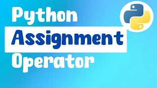 Python Assignment Operators Explained with Examples