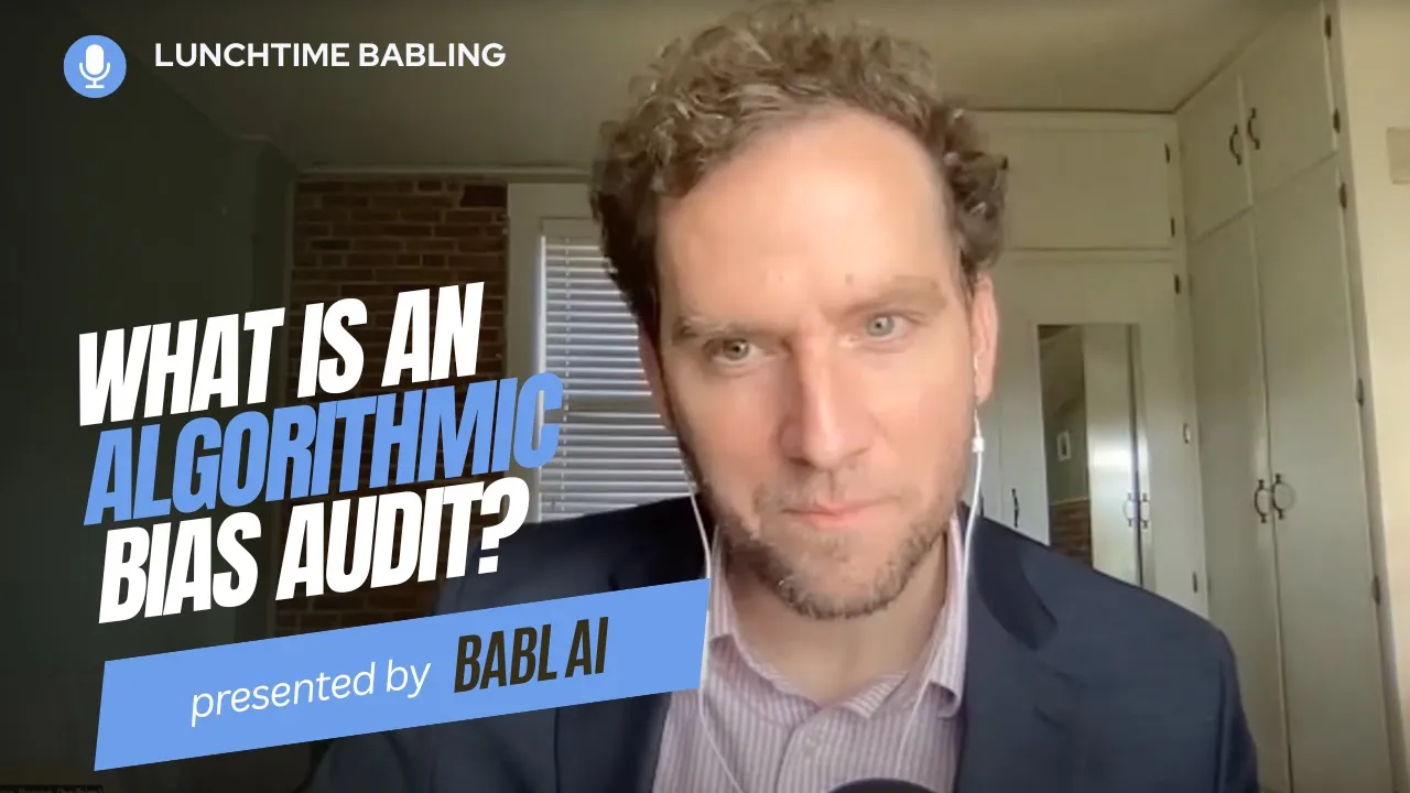 What is an Algorithmic Bias Audit? | Lunchtime BABLing 2