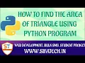 How to find the area of triangle using python program