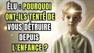 Élu : Découvrez Pourquoi Ils Ont Tenté de Vous Détruire Depuis Votre Enfance !