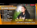 Download Lagu SAYANG - YS Bali | CARE KENA BEBAI | KARADANG | WAYAN | ILUH JEGEG | LAGU BALI VIRAL TIKTOK 2025