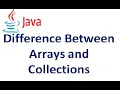 Difference Between Arrays and Collections in Java