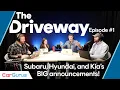 Subaru Hyundai and Kia s BIG Announcements The Driveway Podcast Episode