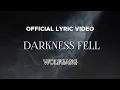 Download Lagu Wolfgang - Darkness Fell (Official Lyric Video)