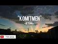 Download Lagu Komitmen  -Geisha (Lirik Lagu)